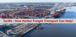 Tariffs, How Harbor Freight Transport can help your bottom line.