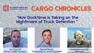How DockTime is Taking on the Nightmare of Truck Detention with Tim Roberts, Eric Trout, Fred McMurray on Cargo Chronicles